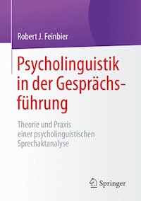 Psycholinguistik in der Gesprächsführung - Robert J. Feinbier - E-Book