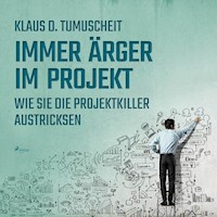 Immer Ärger im Projekt - Wie Sie die Projektkiller austricksen (Ungekürzt) - Klaus D. Tumuscheit - Hörbuch