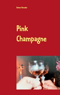 Pink Champagne - Rainer Bressler - E-Book
