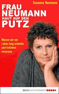 Frau Neumann haut auf den Putz - Susanne Neumann - E-Book