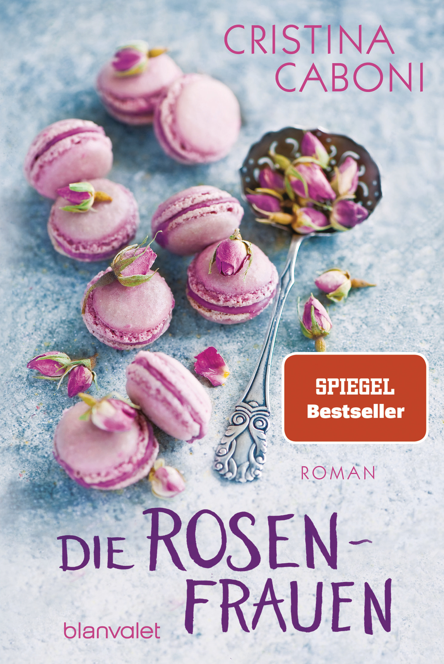 Die Rosenfrauen - Cristina Caboni - E-Book