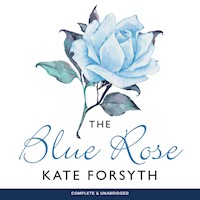 The Blue Rose - Kate Forsyth - Hörbuch