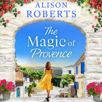 The Magic of Provence - A Year in France, Book 3 (Unabridged) - ALISON ROBERTS - Hörbuch