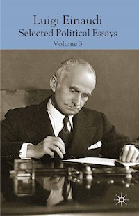 Luigi Einaudi: Selected Political Essays - - E-Book