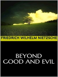 Beyond Good and Evil - Friedrich Wilhelm Nietzsche - E-Book