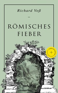 Römisches Fieber: Historischer Roman - Richard Voß - E-Book