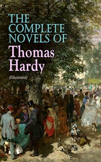 The Complete Novels of Thomas Hardy (Illustrated) - Thomas Hardy. - E-Book