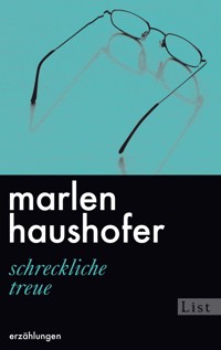 Schreckliche Treue - Marlen Haushofer - E-Book