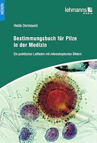 Bestimmungsbuch für Pilze in der Medizin - Heide Dermoumi - E-Book