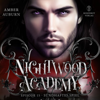 Nightwood Academy, Episode 15 - Sündhaftes Spiel - Amber Auburn - Hörbuch