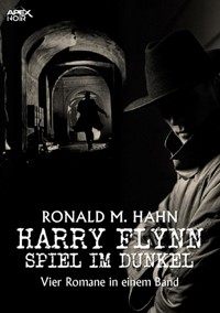 HARRY FLYNN - SPIEL IM DUNKEL - Ronald M. Hahn - E-Book