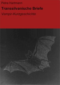 Transsilvanische Briefe - Petra Hartmann - E-Book