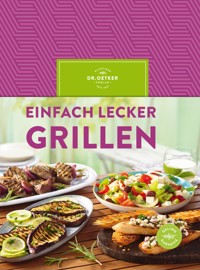 Einfach lecker grillen - Dr. Oetker Verlag - E-Book