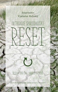 Orthodoxe Spiritualität: Reset - Vjacheslav Rubskij - E-Book