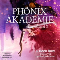 Sammelband 3 - Phönixakademie, Band 3 (ungekürzt) - I. Reen Bow - Hörbuch