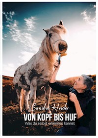Von Kopf bis Huf - Sandra Heider - E-Book