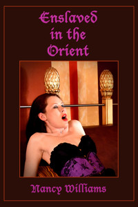 Enslaved in the Orient - Nancy Williams - E-Book