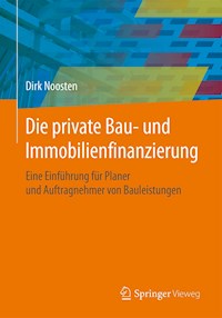 Die private Bau- und Immobilienfinanzierung - Dirk Noosten - E-Book