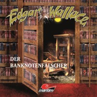 Edgar Wallace, Folge 16: Der Banknotenfälscher - Edgar Wallace - Hörbuch