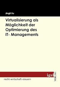 Virtualisierung als Möglichkeit der Optimierung des IT- Managements - Jingli Xu - E-Book