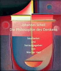 Die Philosophie des Denkens - Johannes Schell - E-Book