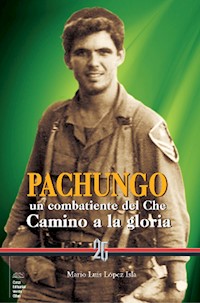 Pachungo, un combatiente del Che - Mario Luis López Isla - E-Book