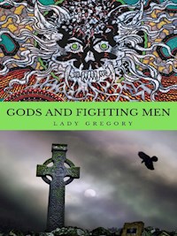 Gods and Fighting Men - Lady Gregory - E-Book
