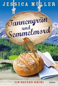 Tannengrün und Semmelmord - Jessica Müller - E-Book