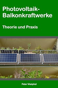 Photovoltaik-Balkonkraftwerke - Peter Westphal - E-Book
