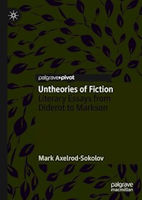Untheories of Fiction - Mark Axelrod-Sokolov - E-Book
