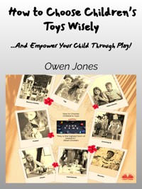 How To Choose Children’s Toys Wisely - Owen Jones - E-Book