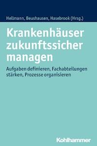 Krankenhäuser zukunftssicher managen -  - E-Book