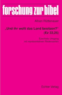 "Und ihr wollt das Land besitzen?" (Ez 33,25) - Alban Rüttenauer - E-Book