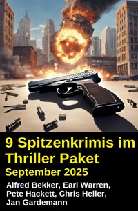 9 Spitzenkrimis im Thriller Paket September 2025 - Alfred Bekker - E-Book