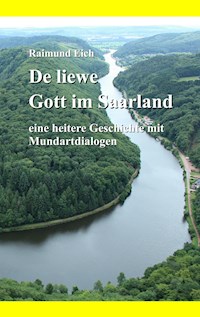 De liewe Gott im Saarland - Raimund Eich - E-Book