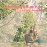 Die Bergträumerin - Jeannette Stockinger - Hörbuch