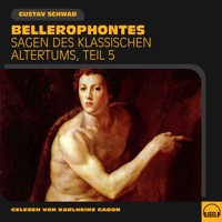 Bellerophontes (Sagen des klassischen Altertums, Teil 5) - Gustav Schwab - Hörbuch