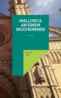 Mallorca an einem Wochenende - Ulf Udo Vogl - E-Book
