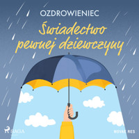 Świadectwo pewnej dziewczyny - Ozdrowieniec - Hörbuch