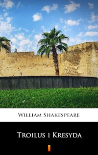 Troilus i Kresyda - William Shakespeare - E-Book