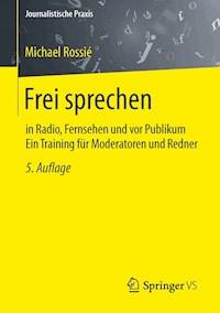 Frei sprechen - Michael Rossié - E-Book