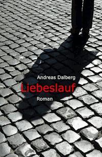 Liebeslauf - Andreas Dalberg - E-Book