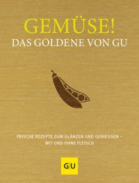 Gemüse! Das Goldene von GU -  - E-Book