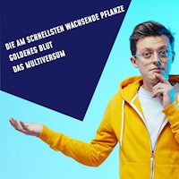 Folgen 13-15: Die am schnellsten wachsende Pflanze der Welt -  - Hörbuch