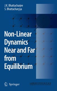 Non-Linear Dynamics Near and Far from Equilibrium - J.K. Bhattacharjee - E-Book