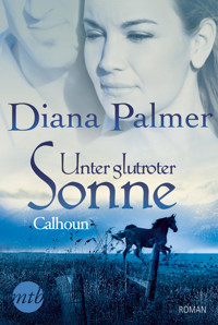 Unter glutroter Sonne: Calhoun - Diana Palmer - E-Book