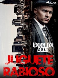 Juguete Rabioso - Roberto Arlt - E-Book