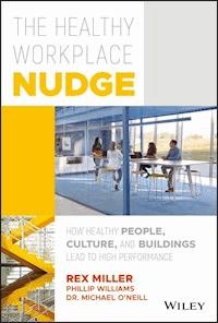 The Healthy Workplace Nudge - Rex Miller - E-Book