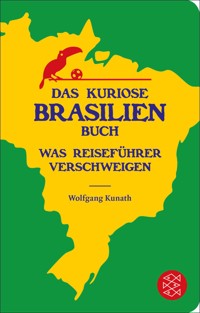 Das kuriose Brasilien-Buch - Wolfgang Kunath - E-Book