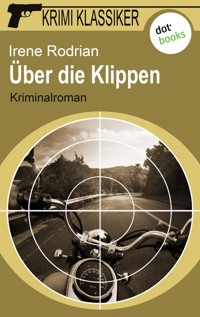 Krimi-Klassiker - Band 15: Über die Klippen - Irene Rodrian - E-Book